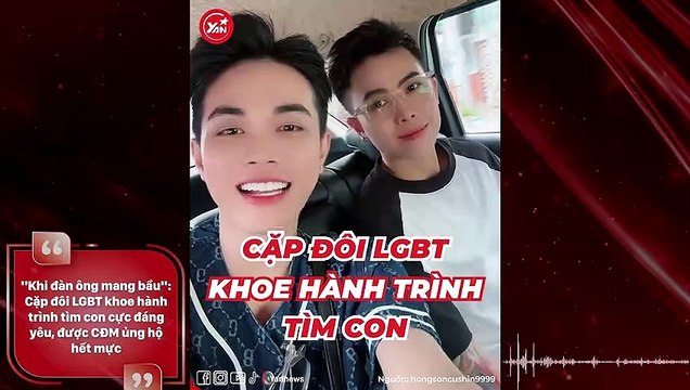 Khi đàn ông mang bầu : Cặp đôi LGBT khoe hành trình tìm con cực đáng yêu, được CĐM ủng hộ hết mực