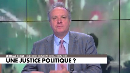 L'édito de Jérôme Béglé : «Une justice politique ?»