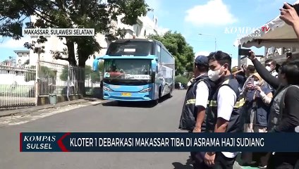 Kloter 1 Debarkasi Makassar Tiba Di Asrama Haji Sudiang