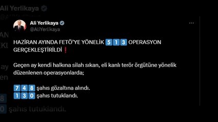 İçişleri Bakanı: Haziran Ayında FETÖ Operasyonlarında 748 Kişi Gözaltına Alındı
