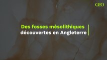 D'ancestrales fosses mésolithiques découvertes en Angleterre