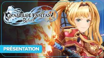 Granblue Fantasy Relink - Tout savoir sur le RPG