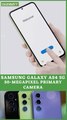 50-Megapixel Primary Camera Samsung Galaxy A54 Part 03 #shorts