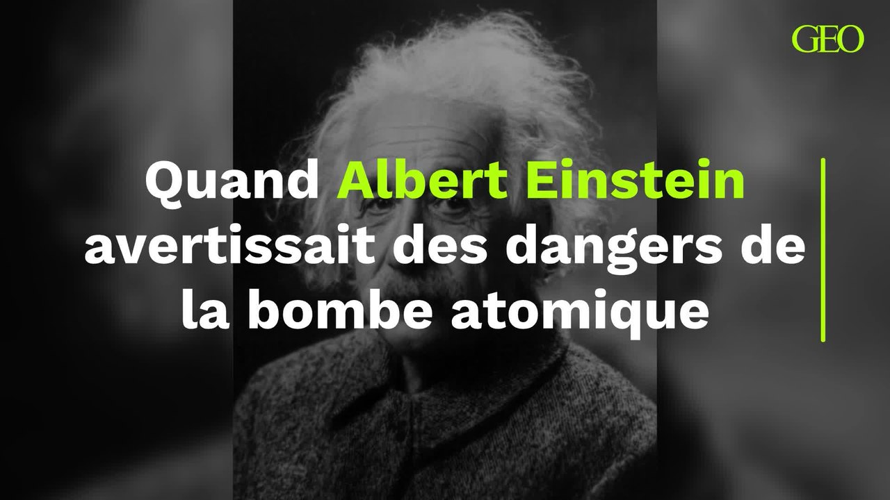 Quand Albert Einstein avertissait des dangers de la bombe atomique