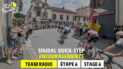 Soudal Quick-Step - Team Radio - Stage 6 - Tour de France 2023