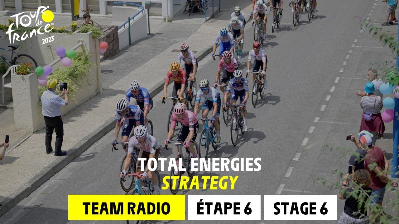 Total Energies Team Radio - Stage 6 - Tour de France 2023