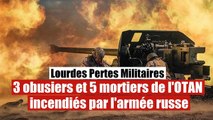 Trois obusiers et cinq mortiers incendiés et détruits par les forces russes