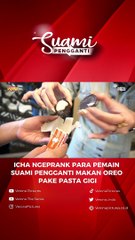 PRANK! ICHA NABILAH KASIH OREO ISI PASTA GIGI KE CAST SUAMI PENGGANTI