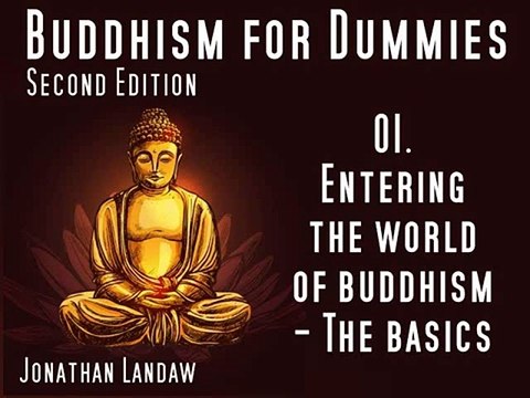 01 Entering the World of Buddhism: The Basics - Buddhism for Dummies