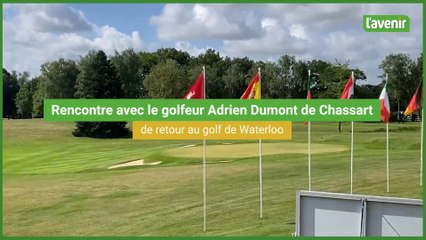 Rencontre avec le golfeur Adrien Dumont de Chassart