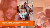 Deborah Secco mostra a filha, toda feliz, com o novo corte de cabelo