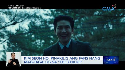 Kim Seon Ho, pinakilig ang fans nang mag-Tagalog sa "The Childe" | Saksi