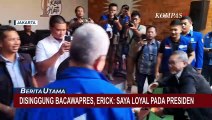 Disinggung Jadi Bacawapres Prabowo, Erick: Saya Loyal Pada Presiden