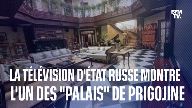 La télévision d'État russe montre les images de l'un des palais d'Evguéni Prigojine pour prouver son hypocrisie