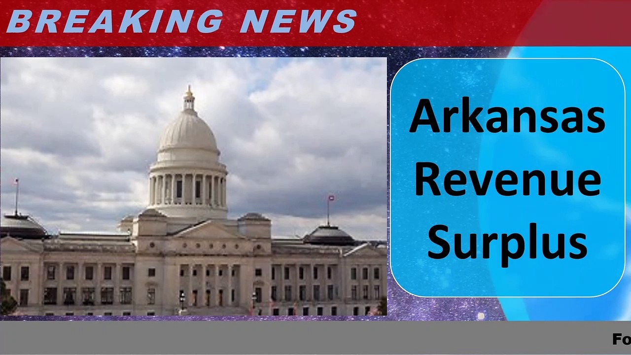Arkansas experiences Revenue Surplus video Dailymotion