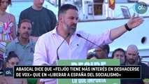 Abascal dice que «Feijóo tiene más interés en deshacerse de Vox» que en «liberar a España del socialismo»