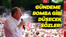 Muharrem İnce Seçimden Sonra İlk Kez İsmail Saymaz'a Konuştu! Gündeme Oturacak Sözler