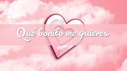 La Fiera De Ojinaga - Qué Bonito Me Quieres (LETRA)