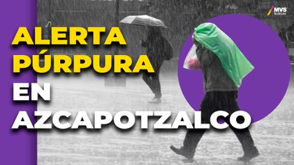 Caos bajo la LLUVIA en AZCAPOTZALCO: ALERTA PÚRPURA y sus CONSECUENCIAS