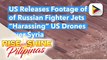 U.S., naglabas ng video ng umano’y pangha-harass ng Russian fighter jets sa kanilang drones sa Syria