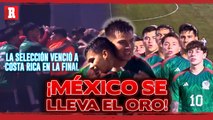 MÉXICO se lleva la MEDALLA DE ORO | Resumen México vs Costa Rica