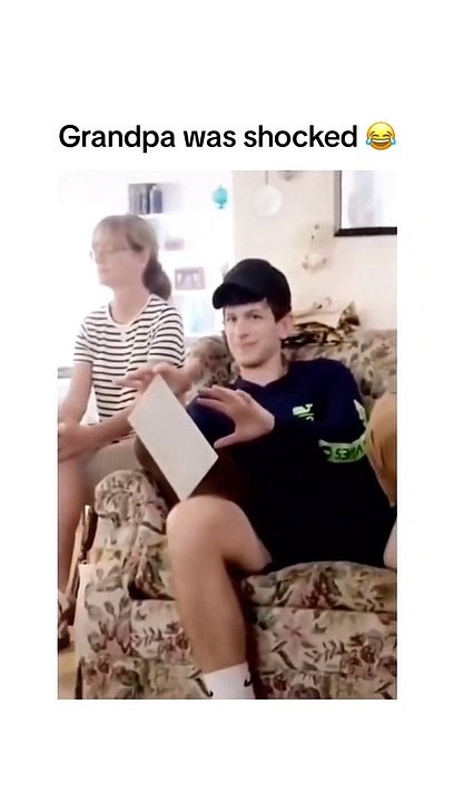 Grandpa was shocked