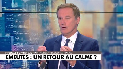 Nicolas Dupont-Aignan : «C’est une guérilla. Ce ne sont pas des émeutes, c’est une guérilla»