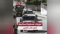 تعزيزات عسكرية إسرائيلية تصل إلى نابلس