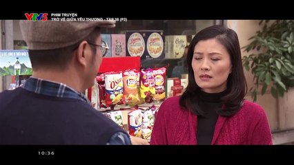 Trở Về Giữa Yêu Thương ( P2 ) Tập 38