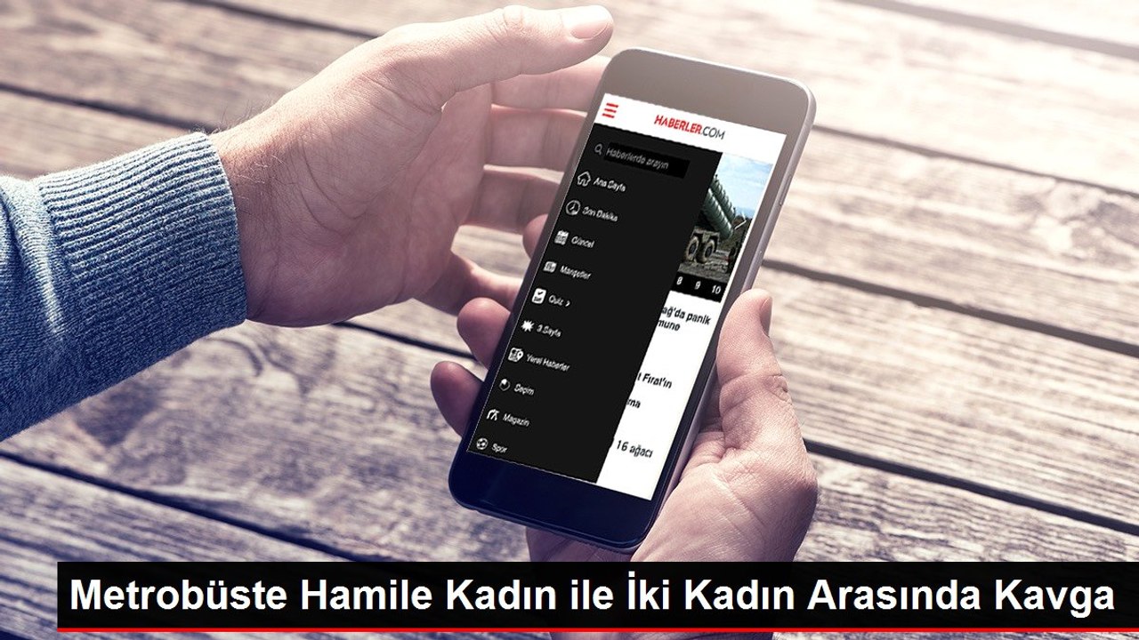 Metrobüste Hamile Kadın ile İki Kadın Arasında Kavga