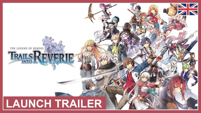The Legend of Heroes Trails into Reverie - Trailer de lancement