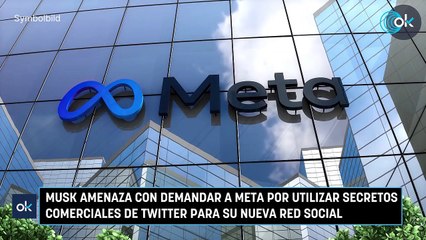 Musk amenaza con demandar a Meta por utilizar secretos comerciales de Twitter para su nueva red social