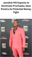 Jamahal Hill believes Prochazka will be easily defeated and views a potential money fight with Pereira.