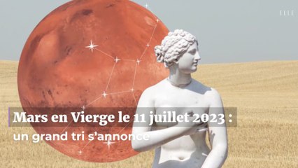 Mars en Vierge le 11 juillet 2023 : un grand tri s’annonce pour tous les signes astrologiques