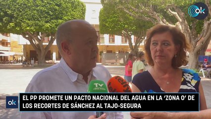 El PP promete un pacto nacional del agua en la 'zona 0' de los los recortes de Sánchez al Tajo-Segura