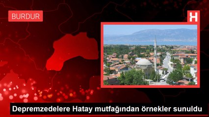 Depremzedelere Hatay mutfağından örnekler sunuldu