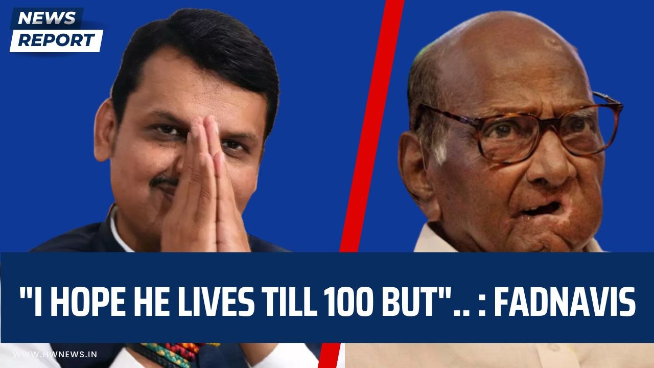"I hope he lives till 100 but"... : Devendra Fadnavis on Sharad Pawar| NCP| Ajit Pawar| Maharashtra