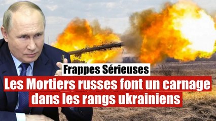 Les Mortiers russes font un Carnage dans les rangs des ukrainiens