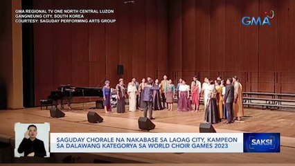 Saguday Chorale na nakabase sa Laoag city, kampeon sa dalawang kategorya sa World Choir Games 2023 | Saksi