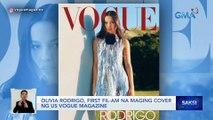 Olivia Rodrigo, first Fil-Am na maging cover ng US VOGUE Magazine | Saksi