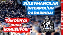 Süleymancılar İnterpol'ün Radarında! Brezilya'dan Türkiye'ye 'İnsan Kaçakçılığı'