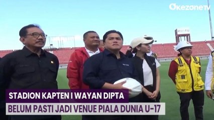 Ketum PSSI Belum Pastikan Stadion Kapten I Wayan Dipta jadi Venue Piala Dunia U-17