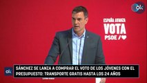 Sánchez se lanza a comprar el voto de los jóvenes con el Presupuesto transporte gratis hasta los 24 años