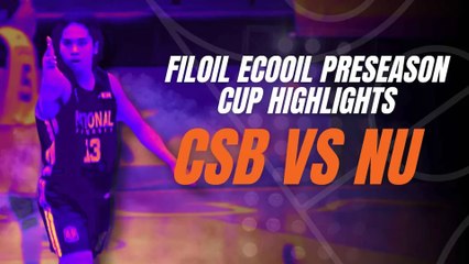 FilOil EcoOil Preseason Cup Highlights: CSB vs NU