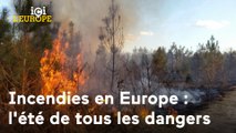 Ici l'Europe - Incendies en Europe : l'été de tous les dangers