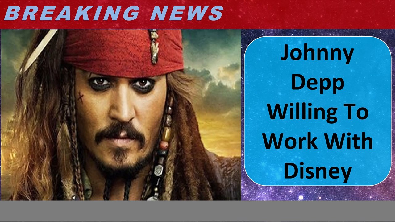 Johnny Depp Willing To Work With Disney