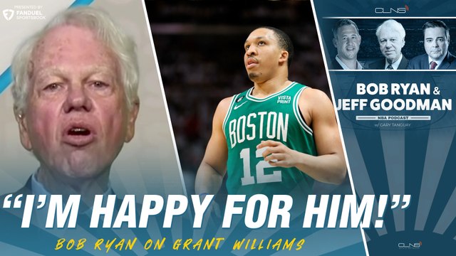 Bob Ryan REACTS to Grant Williams Trade