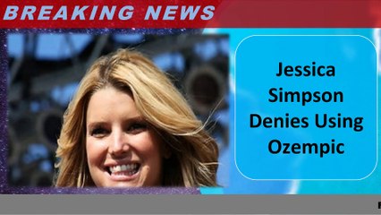 Jessica Simpson Denies Using Ozempic