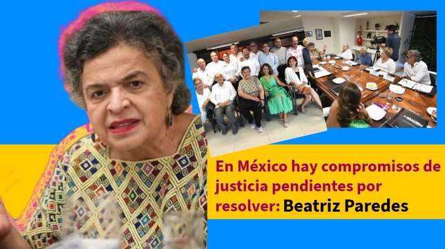 En México hay compromisos de justicia pendientes por resolver: Beatriz Paredes