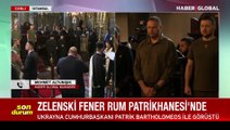 Ukrayna lideri Zelenski'den Fener Rum Patrikhanesi'ne ziyaret